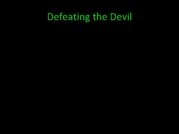 Defeating the Devil 