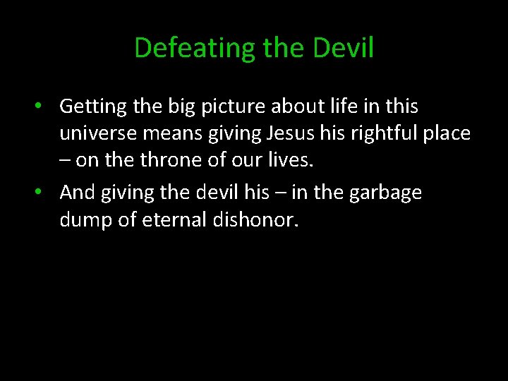 Defeating the Devil • Getting the big picture about life in this universe means