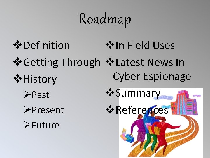 Roadmap v. Definition v. In Field Uses v. Getting Through v. Latest News In