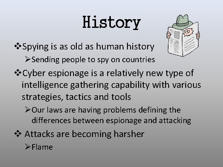 History v. Spying is as old as human history ØSending people to spy on