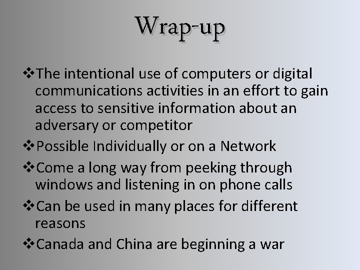 Wrap-up v. The intentional use of computers or digital communications activities in an effort