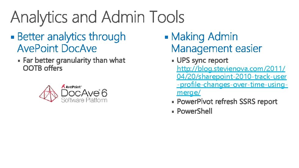 § § § http: //blog. stevienova. com/2011/ 04/20/sharepoint-2010 -track-user -profile-changes-over-time-usingmerge/ 