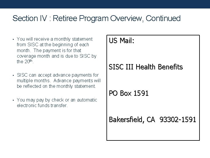 Section IV : Retiree Program Overview, Continued • You will receive a monthly statement