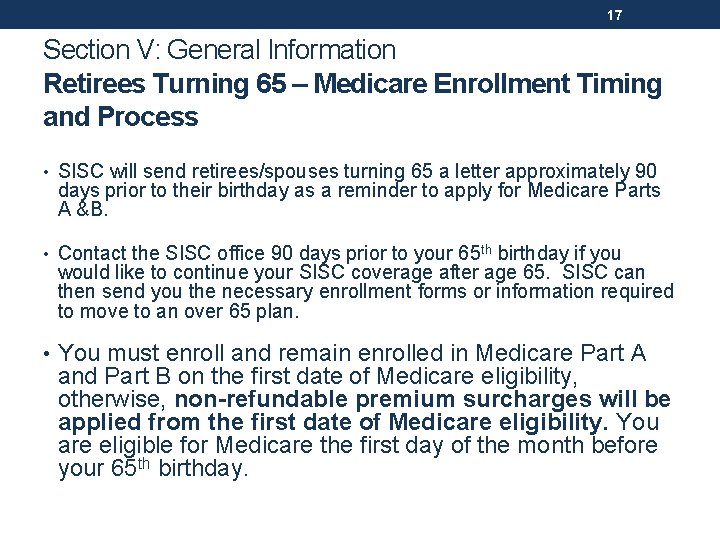 17 Section V: General Information Retirees Turning 65 – Medicare Enrollment Timing and Process