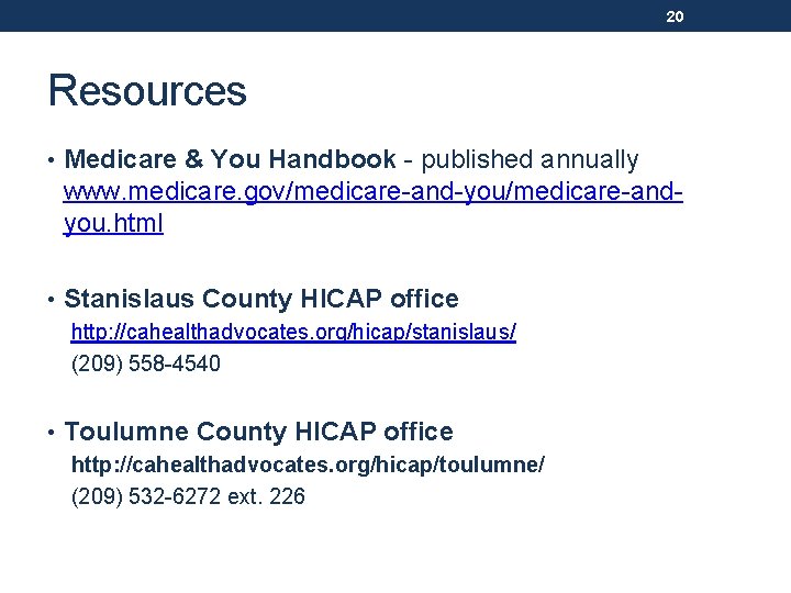 20 Resources • Medicare & You Handbook - published annually www. medicare. gov/medicare-and-you/medicare-andyou. html