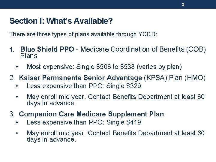 3 Section I: What’s Available? There are three types of plans available through YCCD: