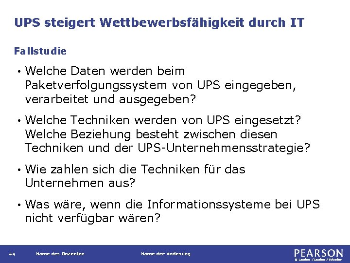 UPS steigert Wettbewerbsfähigkeit durch IT Fallstudie 44 • Welche Daten werden beim Paketverfolgungssystem von