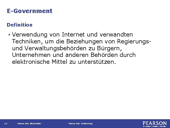 E-Government Definition • 77 Verwendung von Internet und verwandten Techniken, um die Beziehungen von