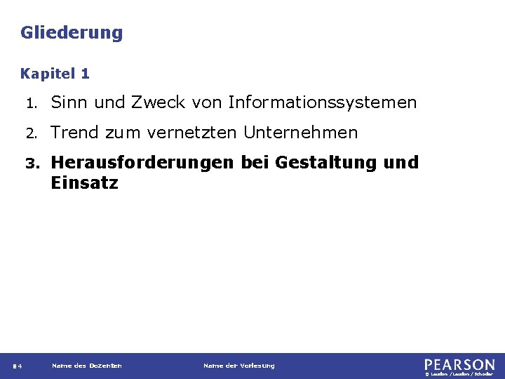 Gliederung Kapitel 1 84 1. Sinn und Zweck von Informationssystemen 2. Trend zum vernetzten