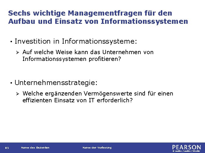 Sechs wichtige Managementfragen für den Aufbau und Einsatz von Informationssystemen • Investition in Informationssysteme: