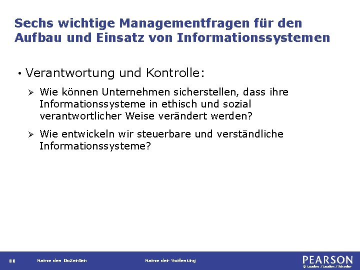 Sechs wichtige Managementfragen für den Aufbau und Einsatz von Informationssystemen • 88 Verantwortung und