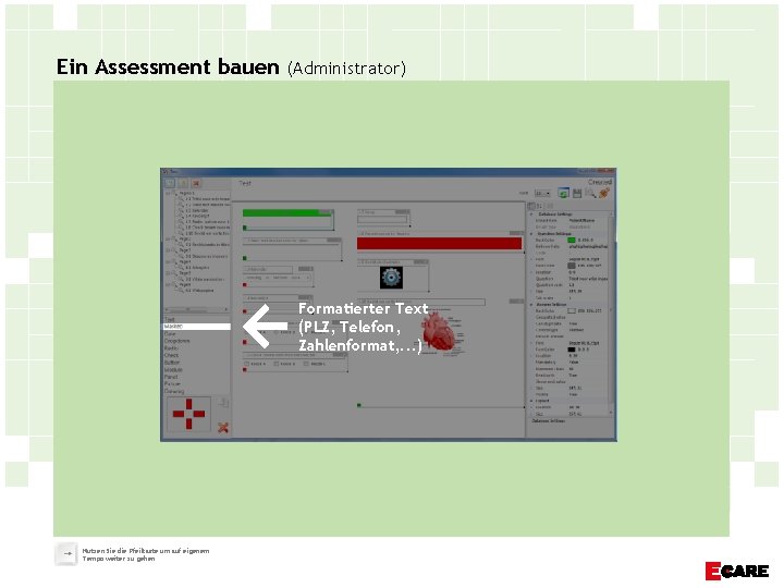 Ein Assessment bauen (Administrator) Formatierter Text (PLZ, Telefon, Zahlenformat, . . . ) Nutzen