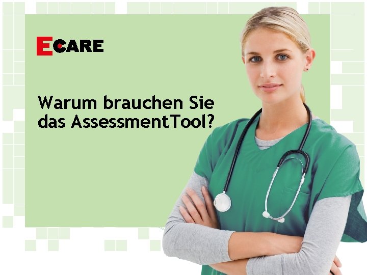 Warum brauchen Sie das Assessment. Tool? 