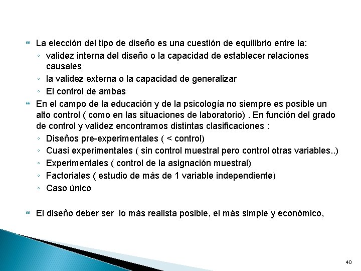  La elección del tipo de diseño es una cuestión de equilibrio entre la: