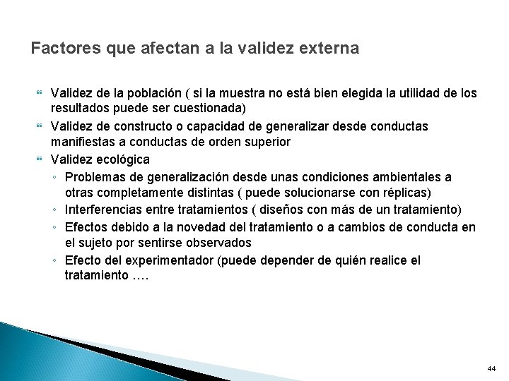 Factores que afectan a la validez externa Validez de la población ( si la