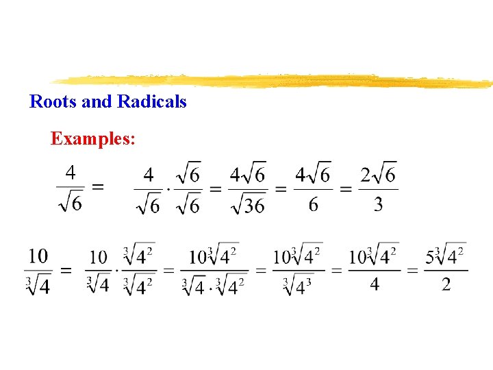 Roots and Radicals Examples: 