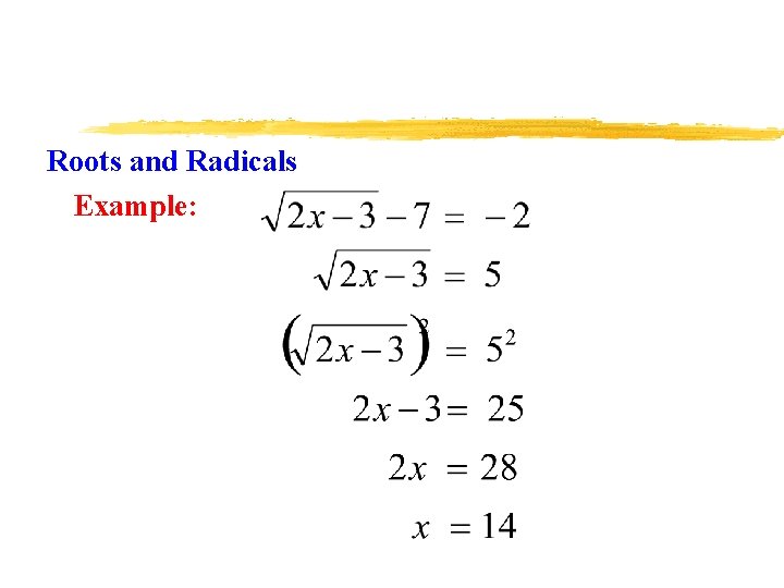 Roots and Radicals Example: 