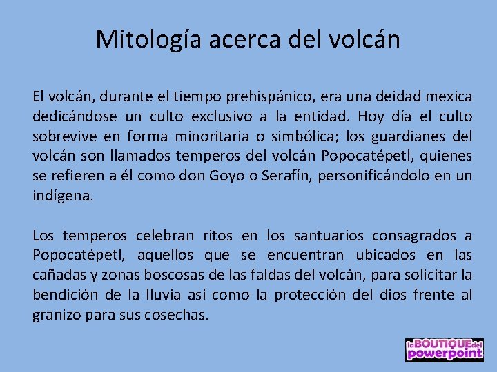 Mitología acerca del volcán El volcán, durante el tiempo prehispánico, era una deidad mexica