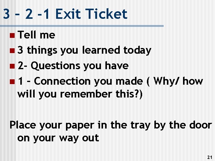 3 – 2 -1 Exit Ticket n Tell me n 3 things you learned