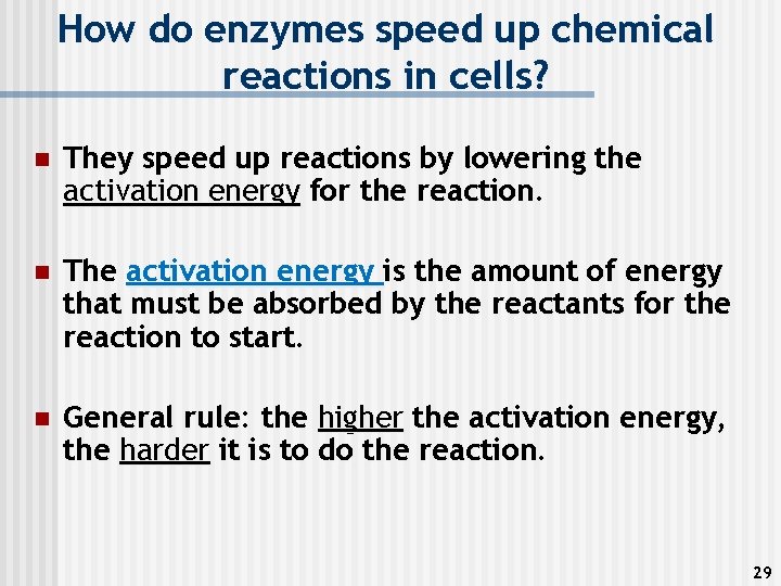 How do enzymes speed up chemical reactions in cells? n They speed up reactions