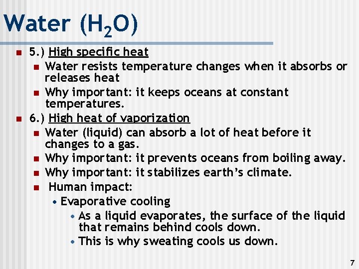 Water (H 2 O) n n 5. ) High specific heat n Water resists