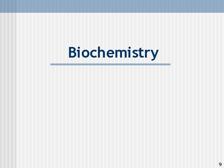 Biochemistry 9 