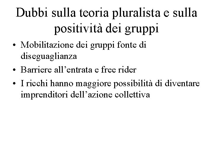 Dubbi sulla teoria pluralista e sulla positività dei gruppi • Mobilitazione dei gruppi fonte