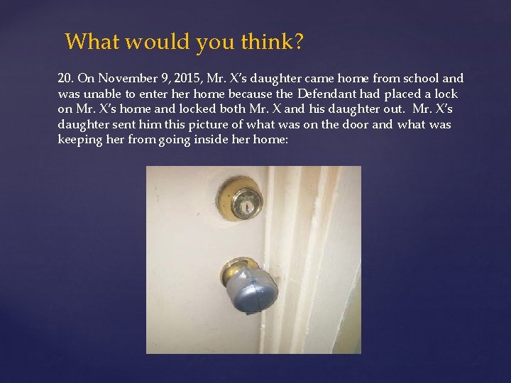 What would you think? 20. On November 9, 2015, Mr. X’s daughter came home