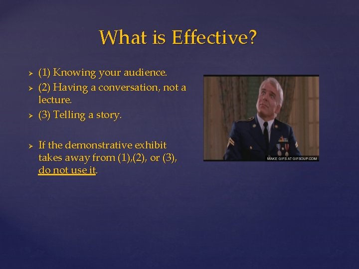 What is Effective? Ø Ø (1) Knowing your audience. (2) Having a conversation, not