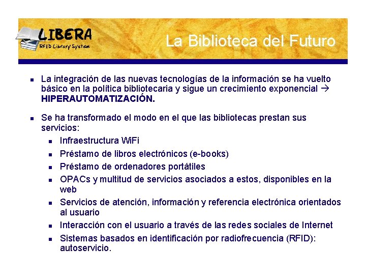 La Biblioteca del Futuro n n La integración de las nuevas tecnologías de la La Biblioteca del Futuro n n La integración de las nuevas tecnologías de la