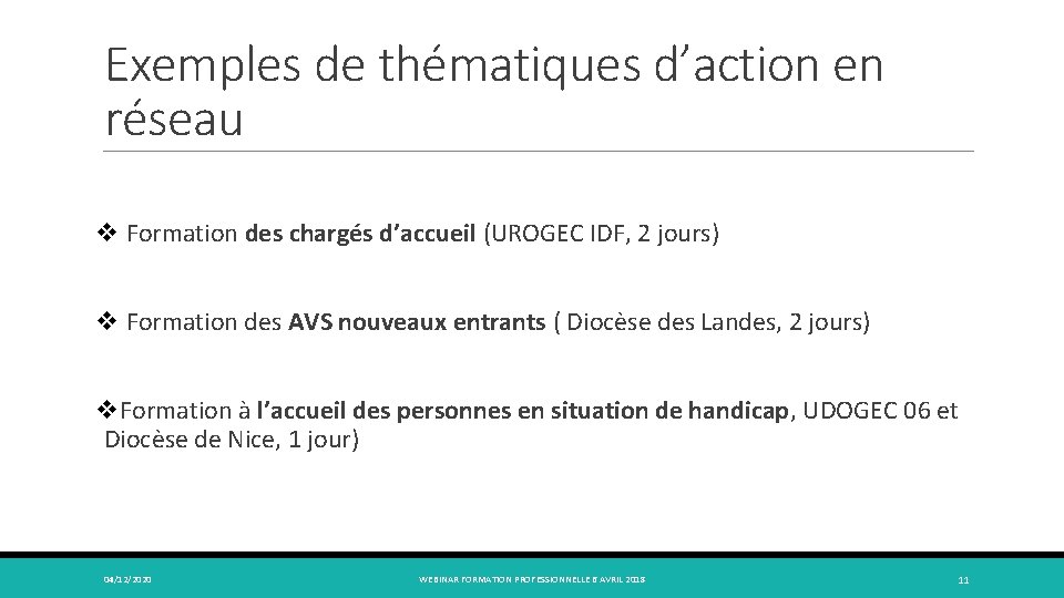 Exemples de thématiques d’action en réseau v Formation des chargés d’accueil (UROGEC IDF, 2