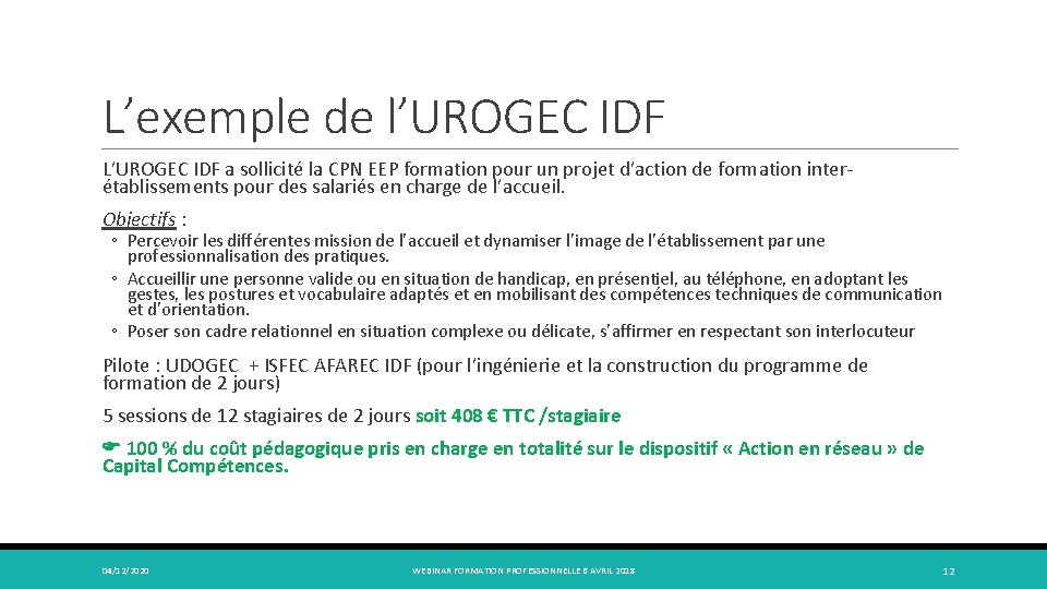 L’exemple de l’UROGEC IDF L’UROGEC IDF a sollicité la CPN EEP formation pour un