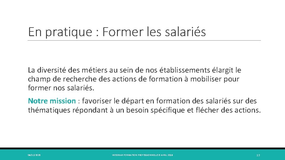 En pratique : Former les salariés La diversité des métiers au sein de nos