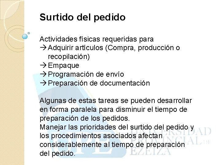 Surtido del pedido Actividades físicas requeridas para Adquirir artículos (Compra, producción o recopilación) Empaque