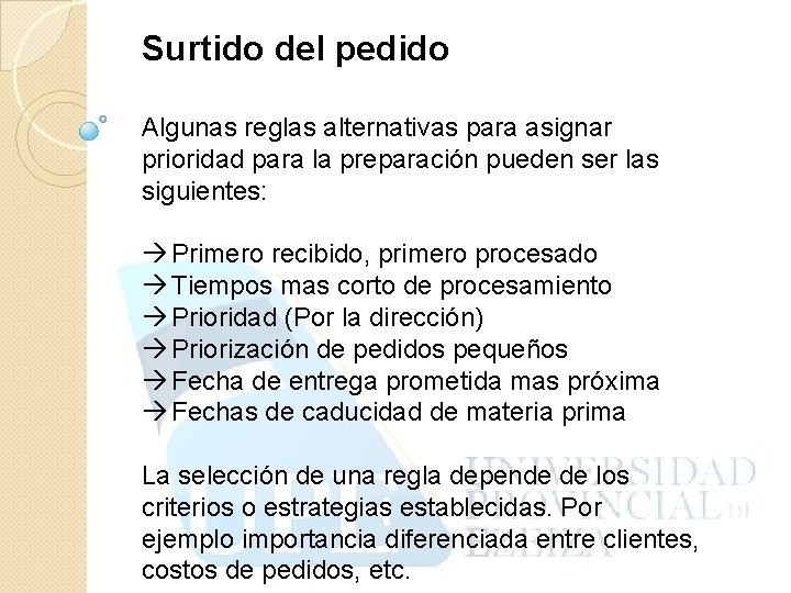 Surtido del pedido Algunas reglas alternativas para asignar prioridad para la preparación pueden ser