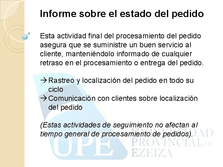 Informe sobre el estado del pedido Esta actividad final del procesamiento del pedido asegura