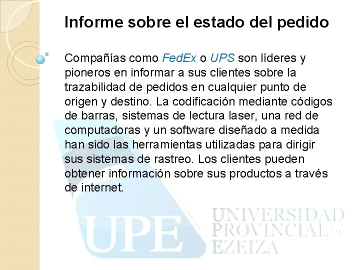 Informe sobre el estado del pedido Compañías como Fed. Ex o UPS son líderes