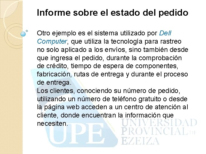 Informe sobre el estado del pedido Otro ejemplo es el sistema utilizado por Dell