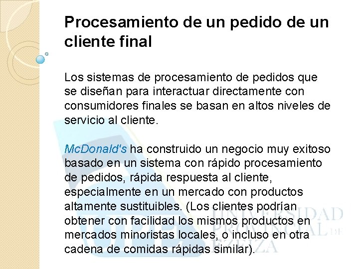 Procesamiento de un pedido de un cliente final Los sistemas de procesamiento de pedidos