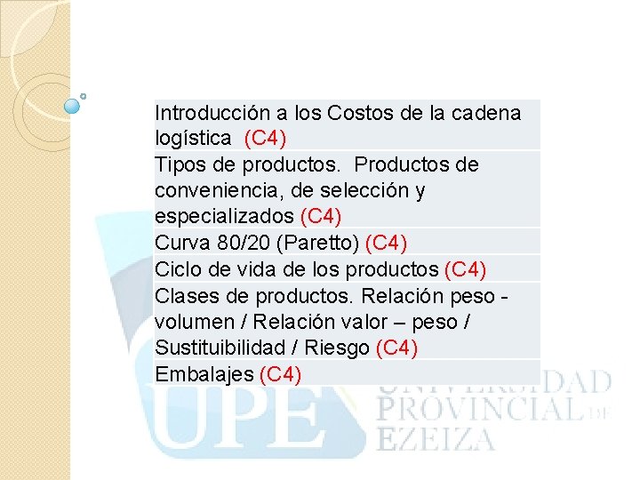  Introducción a los Costos de la cadena logística (C 4) Tipos de productos.