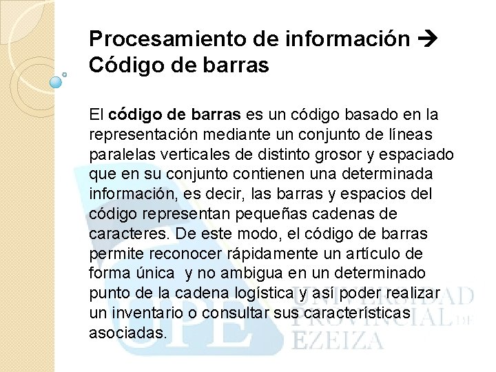 Procesamiento de información Código de barras El código de barras es un código basado