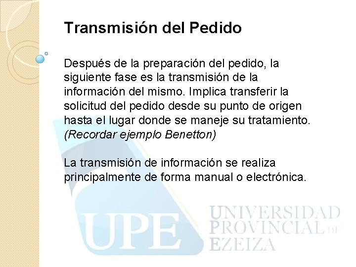 Transmisión del Pedido Después de la preparación del pedido, la siguiente fase es la