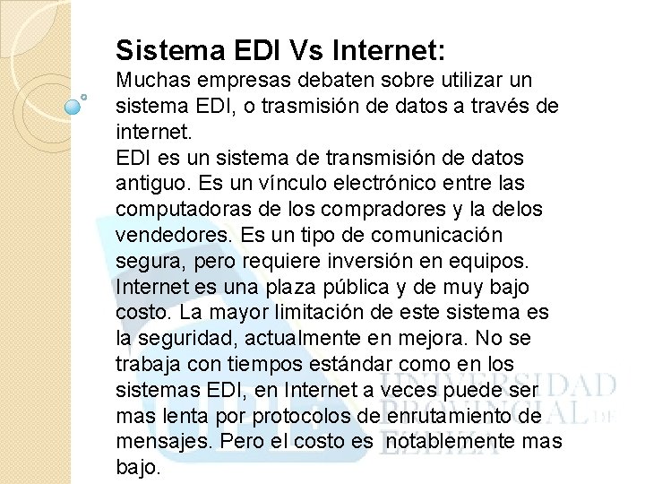 Sistema EDI Vs Internet: Muchas empresas debaten sobre utilizar un sistema EDI, o trasmisión