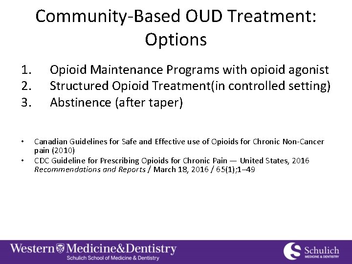 Community-Based OUD Treatment: Options 1. 2. 3. • • Opioid Maintenance Programs with opioid