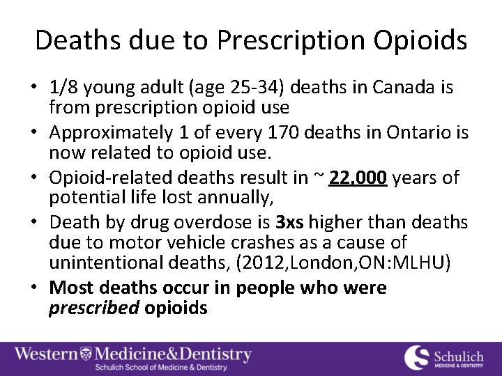 Deaths due to Prescription Opioids • 1/8 young adult (age 25 -34) deaths in