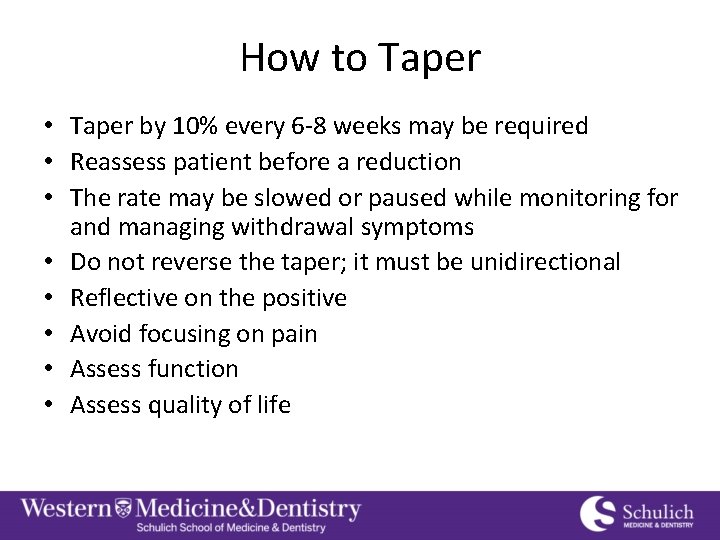 How to Taper • Taper by 10% every 6 -8 weeks may be required