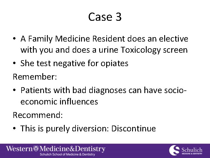 Case 3 • A Family Medicine Resident does an elective with you and does