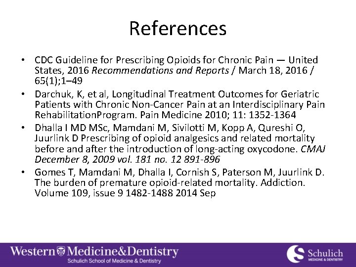 References • CDC Guideline for Prescribing Opioids for Chronic Pain — United States, 2016