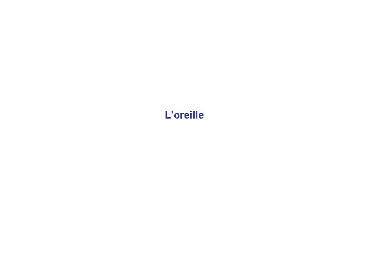 L'oreille 