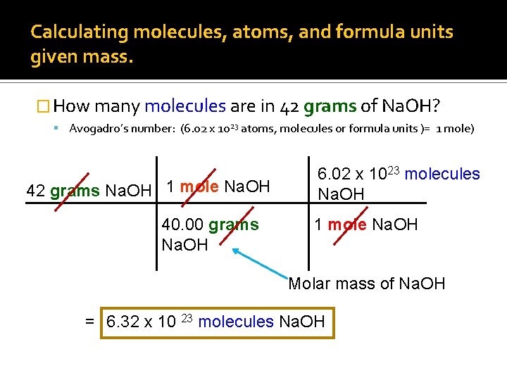 Calculating molecules, atoms, and formula units given mass. � How many molecules are in